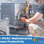 How HVAC Maintenance Increases Productivity